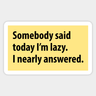 Funny Lazy Sayings Humor Magnet